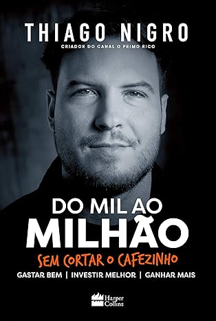 Do Mil ao Milhão. Sem Cortar o Cafezinho - PDF